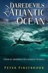 Peter Firstbrook - Daredevils of the Atlantic Ocean