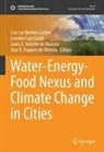 Leandro Luiz Giatti, Lira Luz Benites Lazaro, Leandro Luiz Giatti, Jose A. Puppim de Oliveira, La S Valente de Macedo et al, Laura S. Valente de Macedo - Water-Energy-Food Nexus and Climate Change in Cities