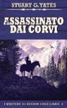 Stuart G. Yates - Assassinato Dai Corvi