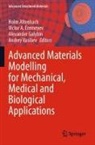 Victor A Eremeyev, Holm Altenbach, Victor A. Eremeyev, Alexander Galybin, Alexander Galybin et al, Andrey Vasiliev - Advanced Materials Modelling for Mechanical, Medical and Biological Applications