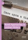 Linda Garber - Novel Approaches to Lesbian History