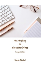 Karin Büchel - Am Anfang ist ein weißes Blatt