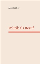 Max Weber - Politik als Beruf