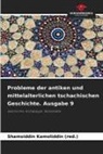 Shamsiddin Kamoliddin (red ), Shamsiddin Kamoliddin (red., Shamsiddin Kamoliddin (red.) - Probleme der antiken und mittelalterlichen tschachischen Geschichte. Ausgabe 9