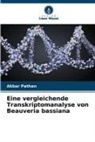 Akbar Pathan - Eine vergleichende Transkriptomanalyse von Beauveria bassiana