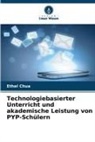 Ethel Chua - Technologiebasierter Unterricht und akademische Leistung von PYP-Schülern