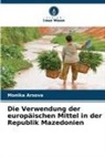 Monika Arsova - Die Verwendung der europäischen Mittel in der Republik Mazedonien