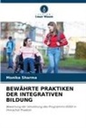 Monika Sharma - BEWÄHRTE PRAKTIKEN DER INTEGRATIVEN BILDUNG