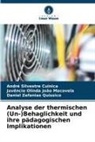 André Silvestre Cuinica, Juvêncio Olinda Macovela, Juvêncio Olinda João Macovela, Daniel Zefanias Quissico - Analyse der thermischen (Un-)Behaglichkeit und ihre pädagogischen Implikationen
