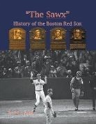 Steve Fulton - "The Sawx" History of the Boston Red Sox