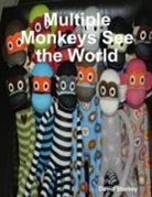 David Stanley - Multiple Monkeys See the World