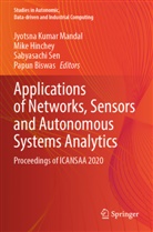 Papun Biswas, Mike Hinchey, Jyotsna Kumar Mandal, Sabyasachi Sen, Sabyasachi Sen et al - Applications of Networks, Sensors and Autonomous Systems Analytics