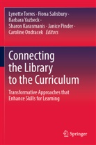 Sharon Karasmanis, Caroline Ondracek, Janice Pinder, Fiona Salisbury, Lynette Torres, Barbara Yazbeck... - Connecting the Library to the Curriculum