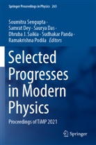 Saurya Das, Saurya Das et al, Samrat Dey, Sudhakar Panda, Ramakrishna Podila, Dhruba J. Saikia... - Selected Progresses in Modern Physics
