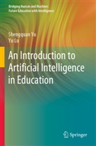 Yu Lu, Shengquan Yu - An Introduction to Artificial Intelligence in Education
