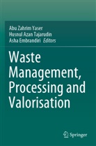 Husnul Azan Tajarudin, Asha Embrandiri, Husnul Azan Tajarudin, Abu Zahrim Yaser - Waste Management, Processing and Valorisation