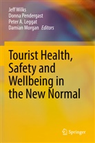 Peter A Leggat et al, Peter A. Leggat, Damian Morgan, Donna Pendergast, Jeff Wilks - Tourist Health, Safety and Wellbeing in the New Normal