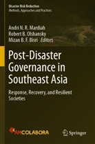 Mizan B F Bisri, Robert B Olshansky, Mizan B. F. Bisri, Mizan B.F. Bisri, Andri N. R. Mardiah, Andri N.R. Mardiah... - Post-Disaster Governance in Southeast Asia