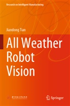 Jiandong Tian - All Weather Robot Vision