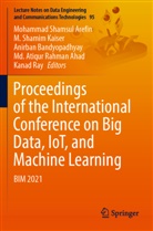 Md. Atiqur Rahman Ahad, Mohammad Shamsul Arefin, Anirban Bandyopadhyay, Anirban Bandyopadhyay et al, M. Shamim Kaiser, Kanad Ray... - Proceedings of the International Conference on Big Data, IoT, and Machine Learning
