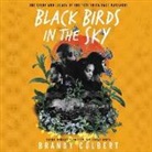 Brandy Colbert, Brandy Colbert, Kristyl Dawn Tift - Black Birds in the Sky: The Story and Legacy of the 1921 Tulsa Race Massacre (Hörbuch)