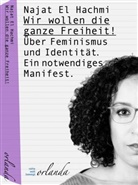 Najat El Hachmi, Michael Ebmeyer - Wir wollen die ganze Freiheit