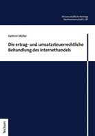 Kathrin Müller - Die ertrag- und umsatzsteuerrechtliche Behandlung des Internethandels