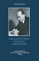 Andreas Hildmann - Das letzte Wort ist nicht gesprochen - Gerhard Hildmann und die Evangelische Akademie Tutzing