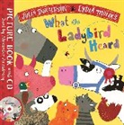 Julia Donaldson, Lydia Monks - What the Ladybird Heard