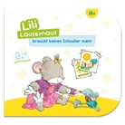 Sophia Witt, Caterina Giorgetti - Lili Lausemaus braucht keinen Schnuller mehr