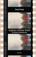 Sonja Knopp, Sonja (Dr.) Knopp - Zeugnisse erlittener Gewalt