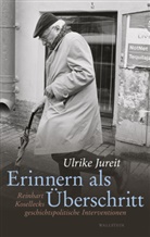 Ulrike Jureit, Ulrike (Dr.) Jureit - Erinnern als Überschritt