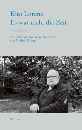 Kito Lorenc, Michael Krüger - Es war nicht die Zeit Gedichte