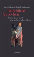 Camille Joseph, Isabelle Kalinowski, Katrin Heydenreich - Unerhörtes Sprechen