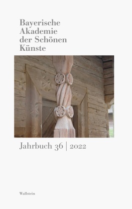 Bayerische Akademie der Schönen Künste, Bayerische Akademie der Schönen Künste in M,  Bayerische Akademie der Schönen Künste,  Bayerische Akademie der Schönen Künste in München - Bayerische Akademie der Schönen Künste - Jahrbuch 36/2022