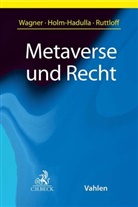 Moritz Holm-Hadulla, Marc Ruttloff, Eric Wagner, Moritz Holm-Hadulla, Marc Ruttloff, Marc Ruttloff u a... - Metaverse und Recht