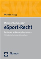 Jörg Alvermann, Martin Maties, Martin Maties - StichwortKommentar eSport-Recht