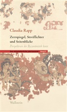 Claudia Rapp - Zerrspiegel, Streiflichter und Seitenblicke