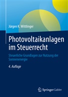 Wittlinger, Jürgen K Wittlinger, Jürgen K. Wittlinger - Photovoltaikanlagen im Steuerrecht