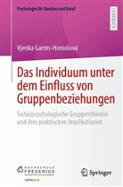 Vjenka Garms-Homolová - Das Individuum unter dem Einfluss von Gruppenbeziehungen