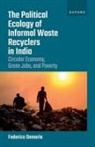 Dr Federico (Assistant Professor of Ecolo Demaria, Federico Demaria, Federico (Associate Professor of Ecologic Demaria, Demaria Federico - Political Ecology of Informal Waste Recyclers in India