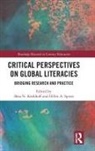Shea N. (University of Missouri-St. Loui Kerkhoff, Shea N. Kerkhoff, Hiller A. Spires - Critical Perspectives on Global Literacies