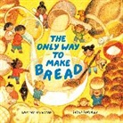Sarah Gonzales, Cristina Quintero - The Only Way to Make Bread