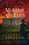Alyssa Maxwell - Murder at the Elms