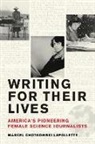 Marcel Chotkowski LaFollette, LaFollette Marcel Chotkowski - Writing for Their Lives