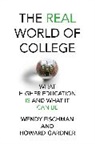 Wendy Fischman, Fischman Wendy, Howard Gardner, Gardner Howard - The Real World of College