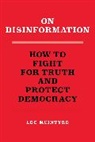 Lee McIntyre, McIntyre Lee - On Disinformation