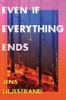 Jens Liljestrand - Even If Everything Ends