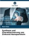 Neel Patel - Synthese und Charakterisierung von Zinkoxid Nanopartikeln