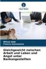 Wilson Ijide, Francis Uzonwanne - Gleichgewicht zwischen Arbeit und Leben und Angst unter Bankangestellten